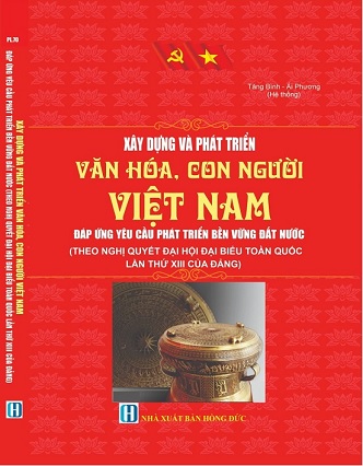 Sách Xây Dựng Và Phát Triển Văn Hóa, Con Người Việt Nam Đáp Ứng Yêu Cầu Phát Triển Bền Vững Đất Nước (theo Nghị quyết Đại hội đại biểu toàn quốc lần thứ XIII của Đảng)
